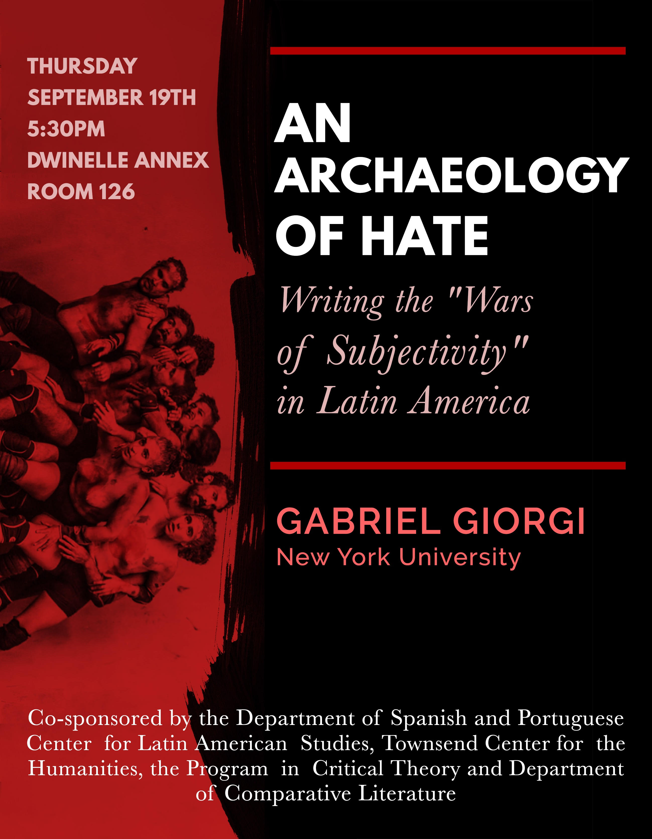 An Archaeology of Hate. Writing the “Wars of Subjectivity” in Latin America – Gabriel Giorgi, New York University