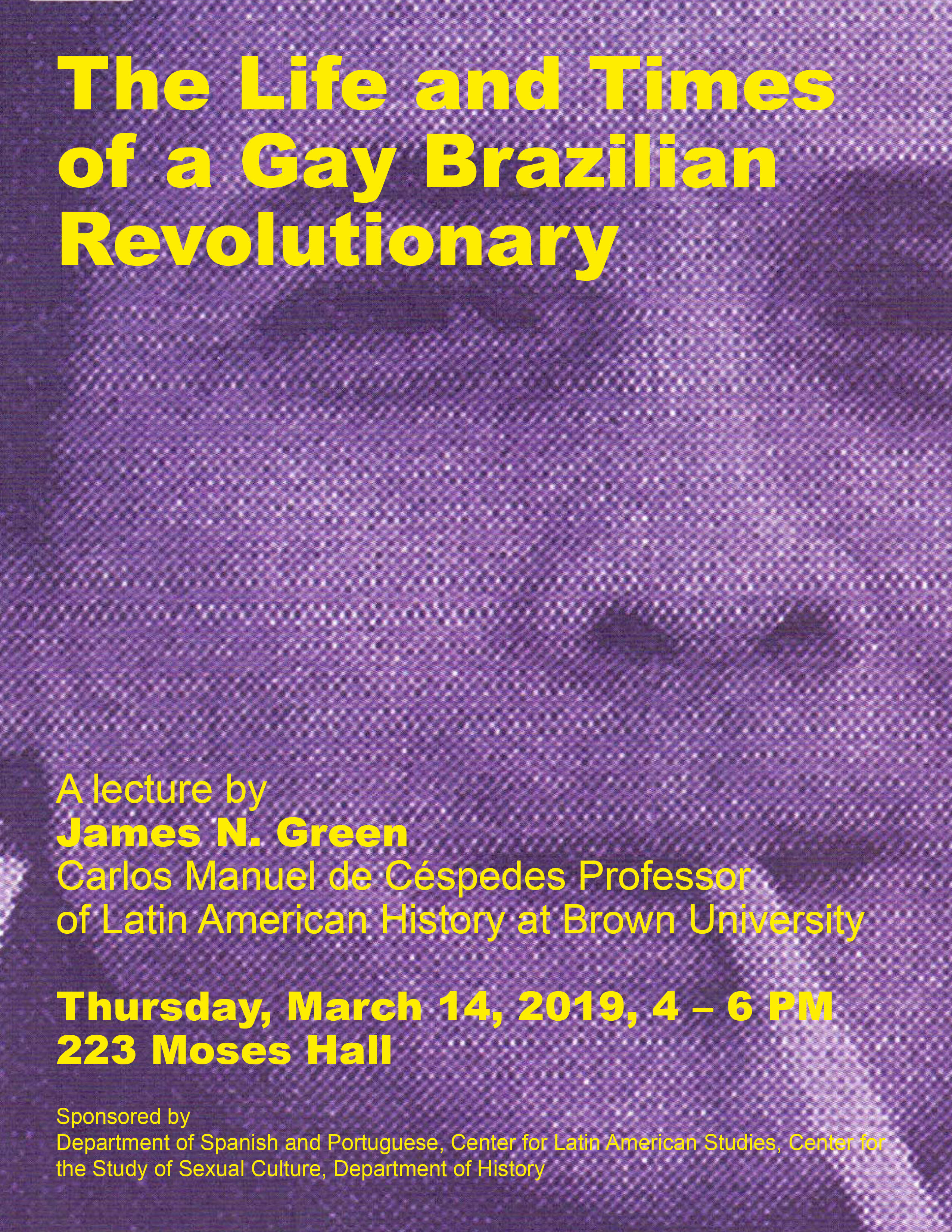 Lecture by James Green, “The Life and Times of a Gay Brazilian Revolutionary”